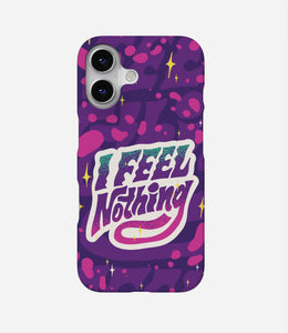 I Feel Nothing Phone Case