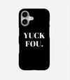 Yuck Fou Phone Case