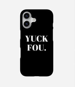 Yuck Fou Phone Case