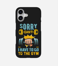 Load image into Gallery viewer, Have To Go Gym Phone Case
