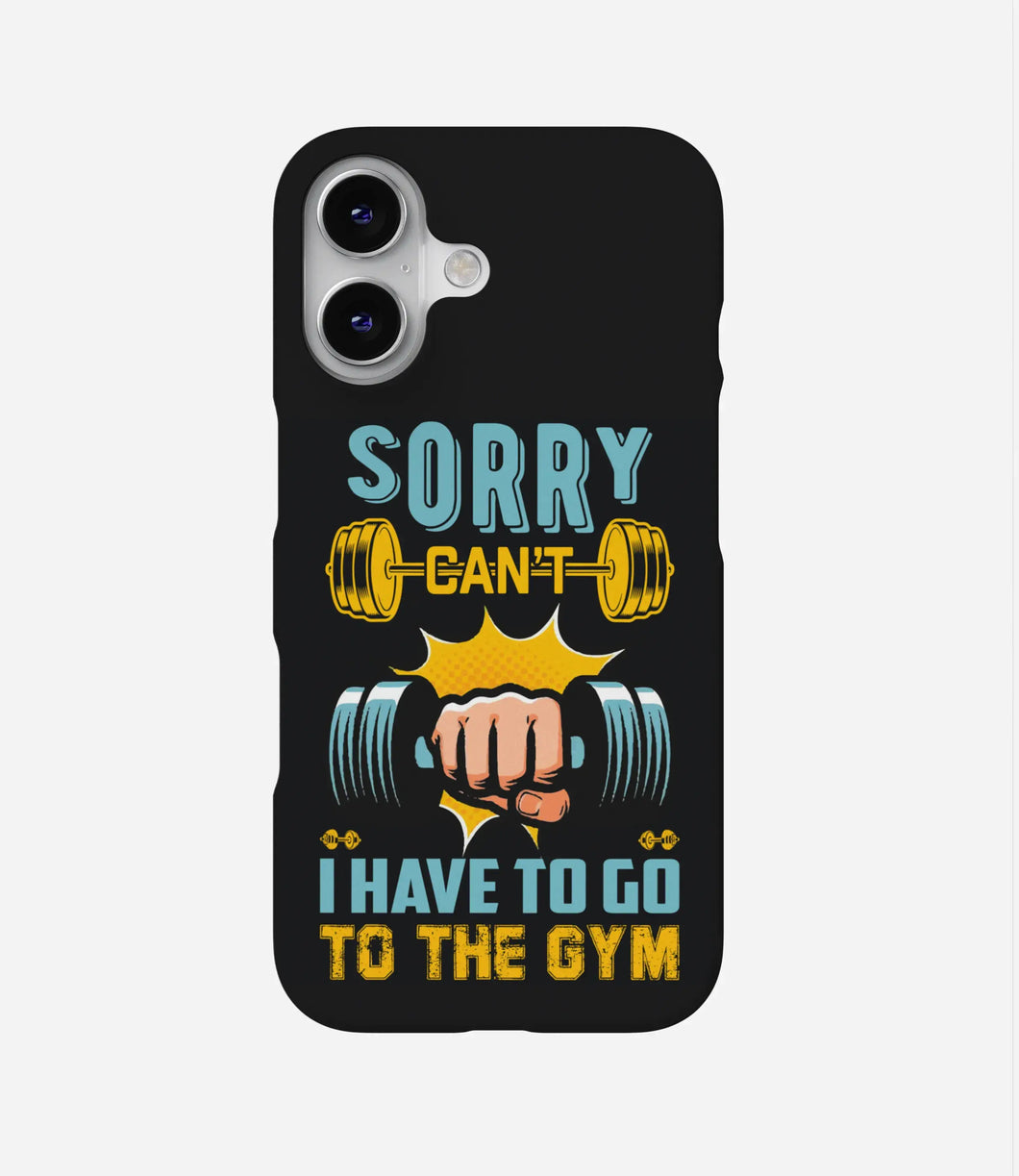 Have To Go Gym Phone Case