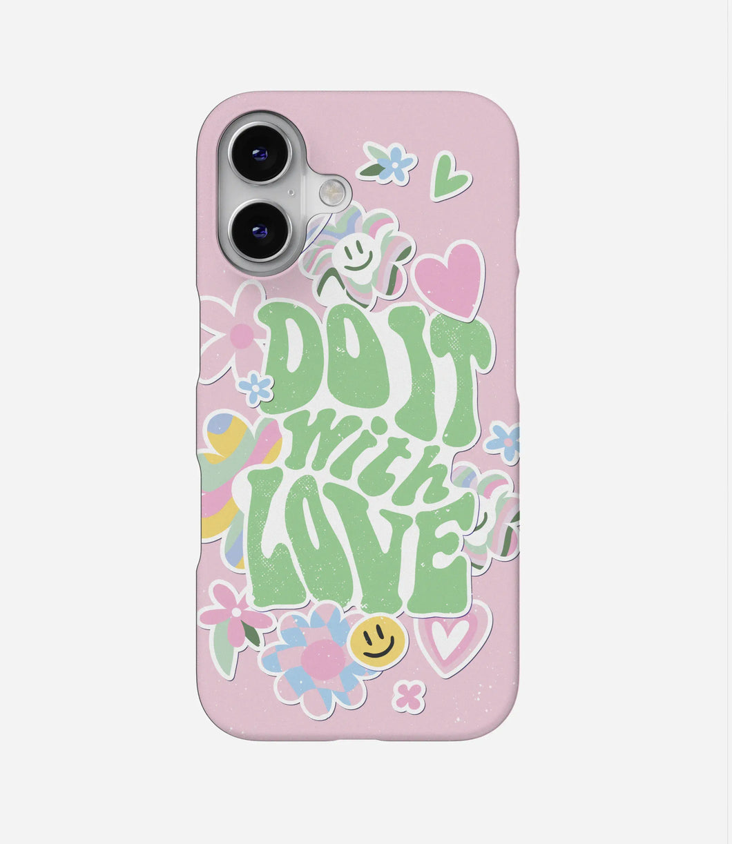 Do It With Love Phone Case