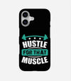 Hustle For Muscle Phone Case