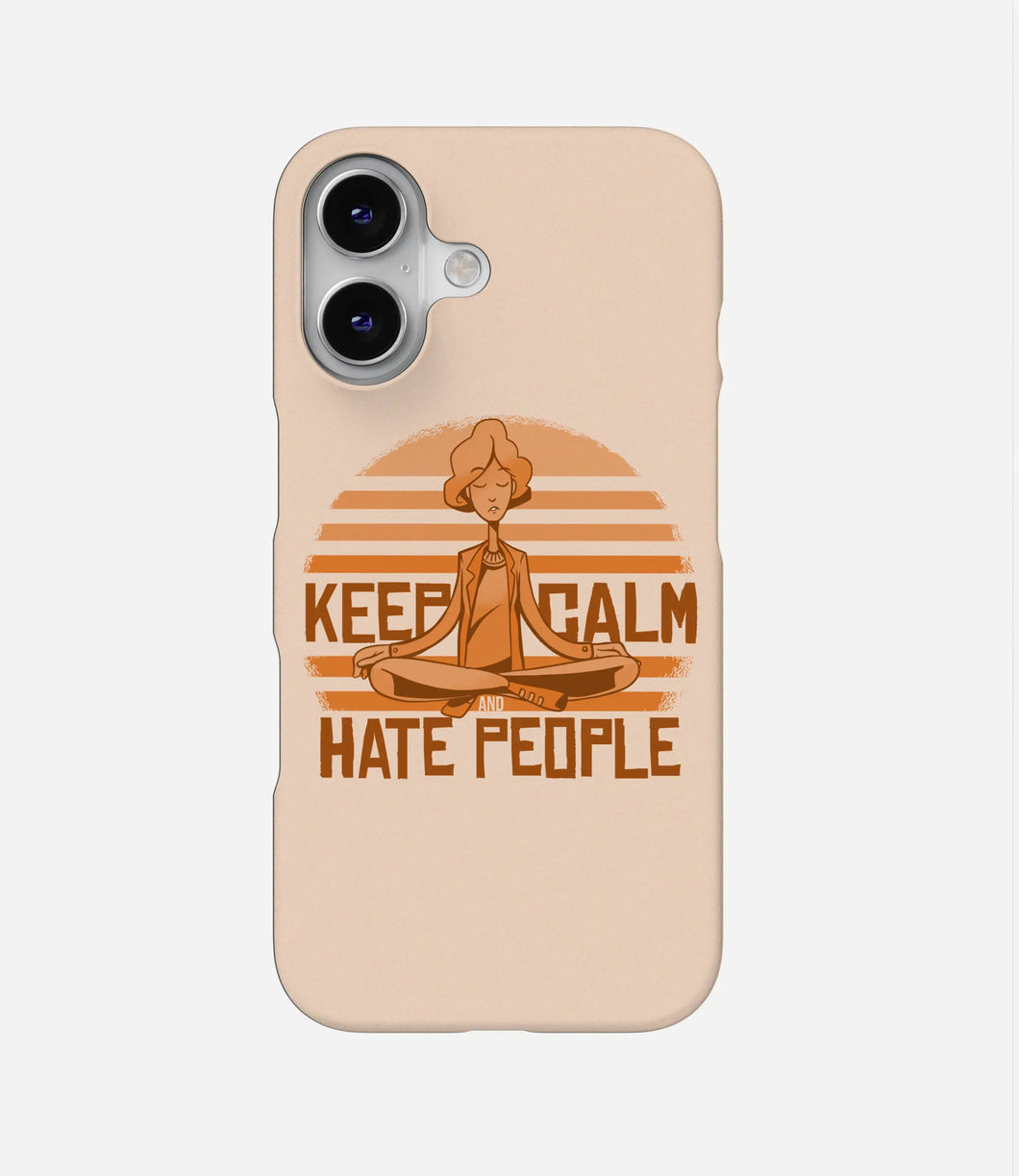 Keep Calm Hate People Case