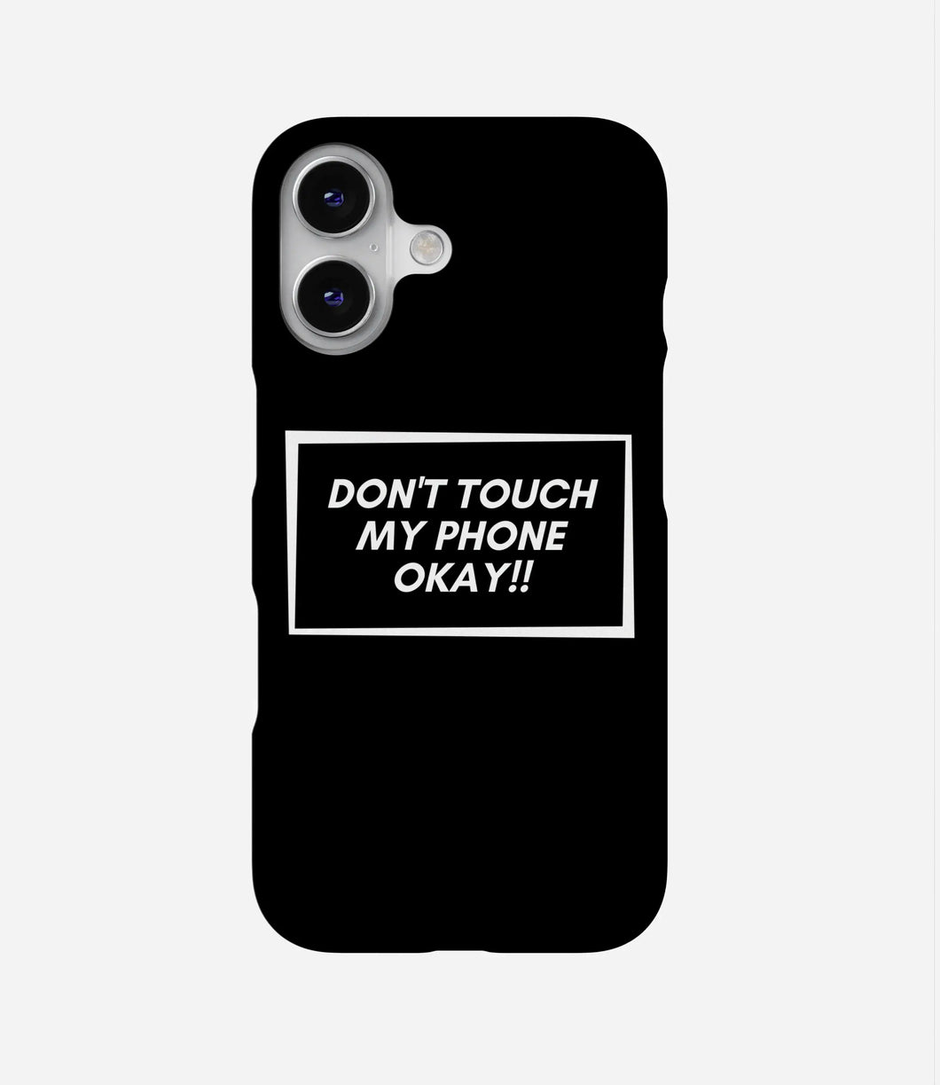 Don't Touch My Phone Case