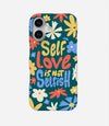 Self Love is Not Selfish Phone Case