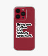 Bring Me Coffee Clear Silicone Phone Case