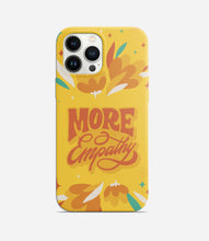 Load image into Gallery viewer, More Empathy Phone Case
