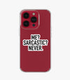 Never Sarcastic Clear Silicone Phone Case