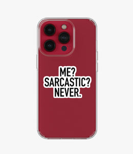 Never Sarcastic Clear Silicone Phone Case