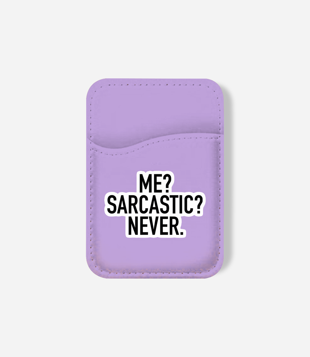 Never Sarcastic Phone Wallet