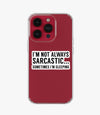 Not Always Sarcastic Clear Silicone Phone Case