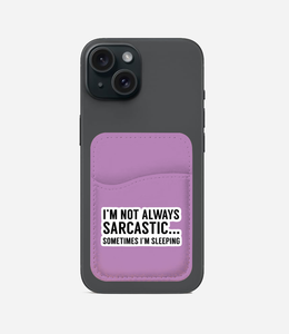 Not Always Sarcastic Phone Wallet