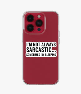 Not Always Sarcastic Clear Silicone Phone Case