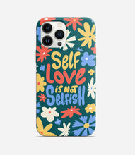 Load image into Gallery viewer, Self Love is Not Selfish Phone Case
