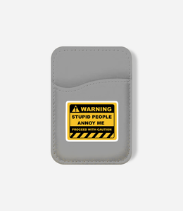 Stupid People Annoy Me Phone Wallet