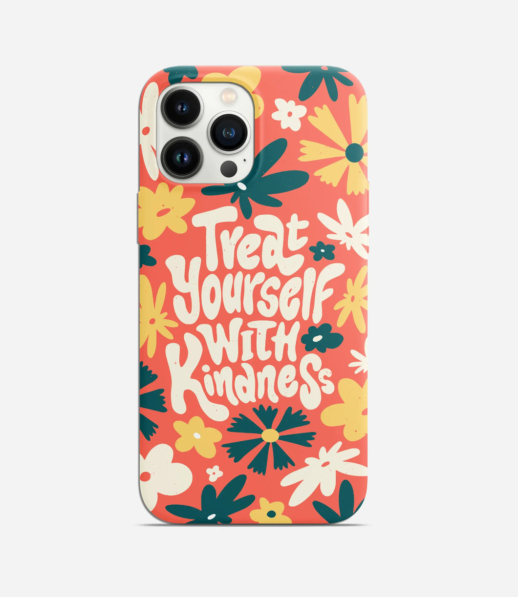 Treat Yourself with Kindness Phone Case