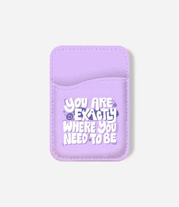 Where You Want to Be Phone Wallet