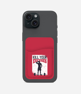 Kills Your Excuses Phone Wallet