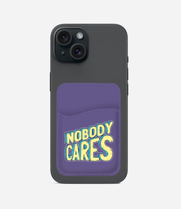 Nobody Cares Phone Wallet