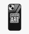 Sarcasm Is An Art Glass Case